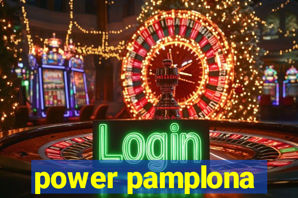 power pamplona